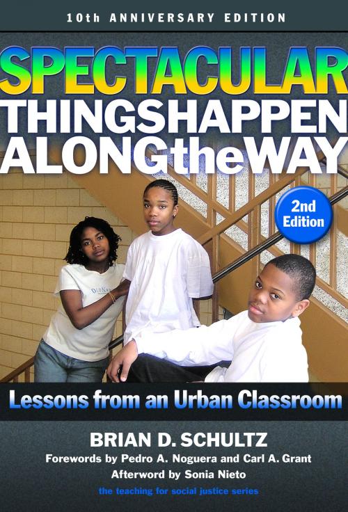 Cover of the book Spectacular Things Happen Along the Way by Brian D. Schultz, Teachers College Press