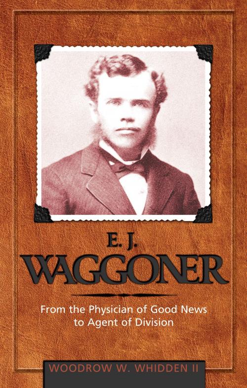 Cover of the book E. J. Waggoner by Woodrow W. Whidden II, Review and Herald Publishing Association