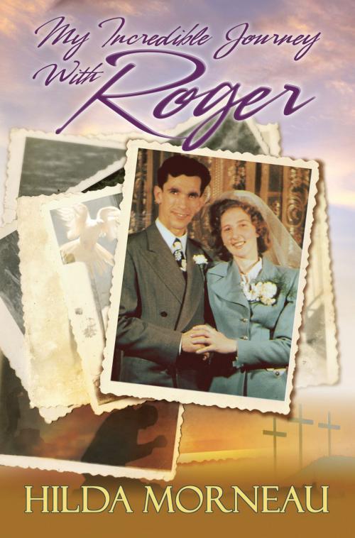 Cover of the book My Incredible Journey With Roger by Hilda Morneau, Review and Herald Publishing Association