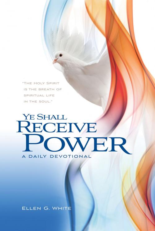 Cover of the book Ye Shall Receive Power by Ellen G. White, Review and Herald Publishing Association