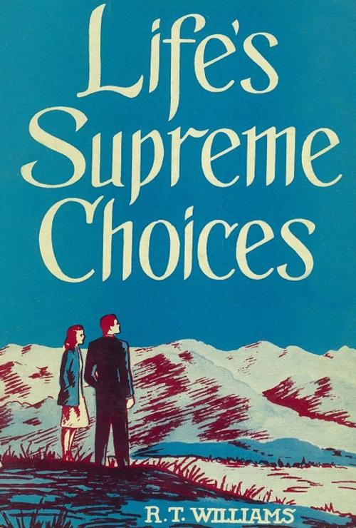 Cover of the book Life's Supreme Choices by R. T. Williams, Nazarene Publishing House