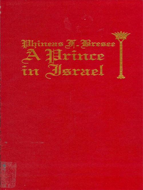 Cover of the book Phineas F. Bresee: A Prince in Israel by E. A.  Garvin, Nazarene Publishing House