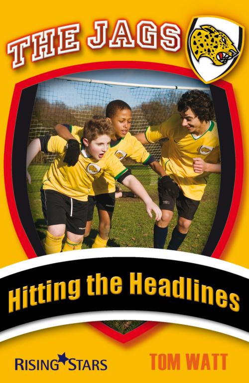 Cover of the book Hitting The Headlines by Tom Watt, Rising Stars UK Ltd