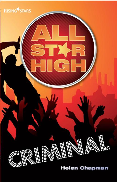 Cover of the book All Star High: Criminal by Helen Chapman, Rising Stars UK Ltd