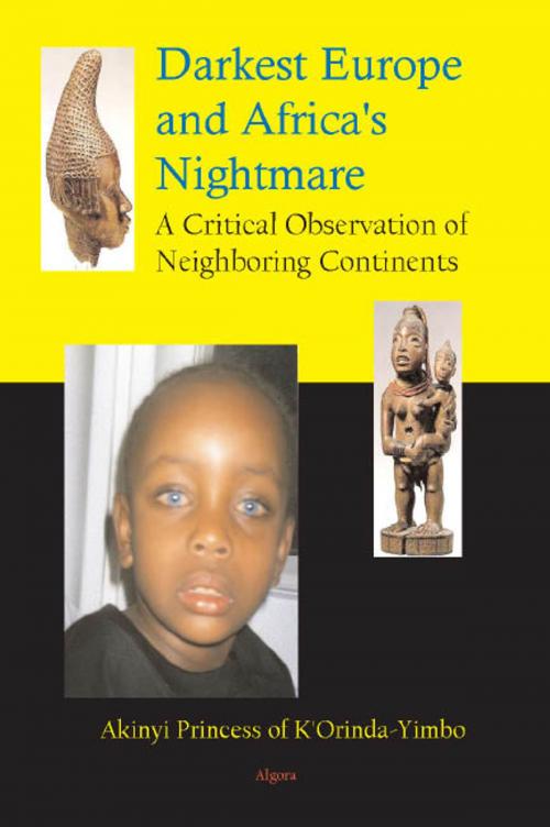 Cover of the book Darkest Europe and Africa's Nightmare by Akinyi Princess of K’Orinda-Yimbo, Algora Publishing