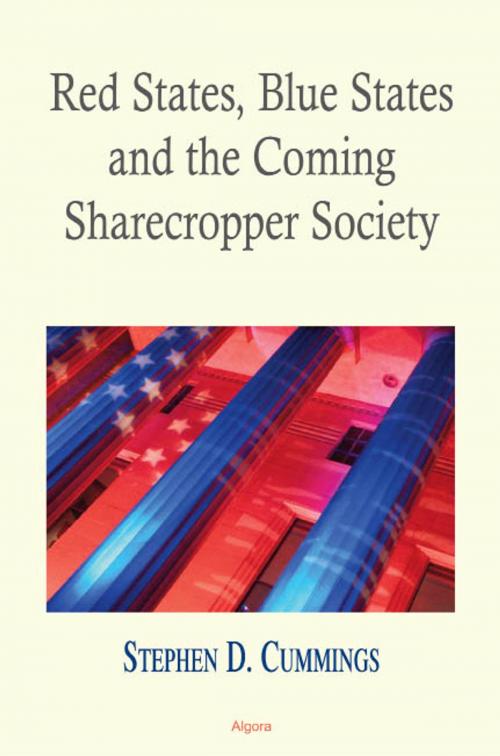 Cover of the book Red States Blue States, and the Coming Sharecropper Society by Stephen D.  Cummings, Algora Publishing