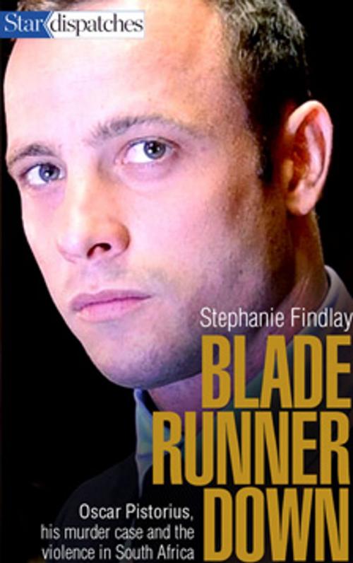 Cover of the book Blade Runner Down by Stephanie Findlay, Toronto Star Newspapers Limited