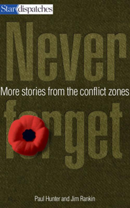 Cover of the book Never Forget by Paul Hunter, Jim Rankin, Toronto Star Newspapers Limited