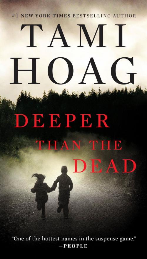 Cover of the book Deeper Than the Dead by Tami Hoag, Penguin Publishing Group