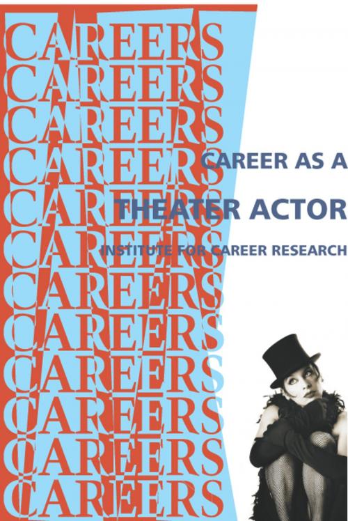 Cover of the book Career in Theater Acting by Institute For Career Research, Institute For Career Research