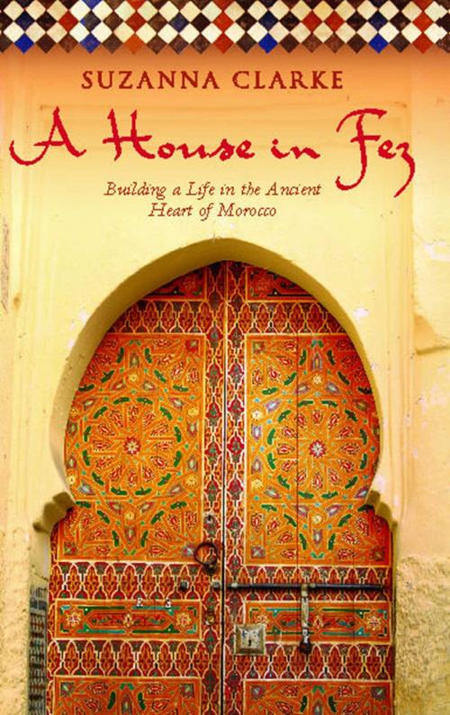 Cover of the book A House in Fez by Suzanna Clarke, Pocket Books