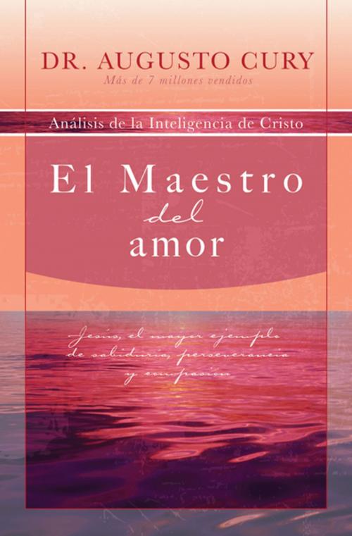 Cover of the book El Maestro del amor by Augusto Cury, Grupo Nelson