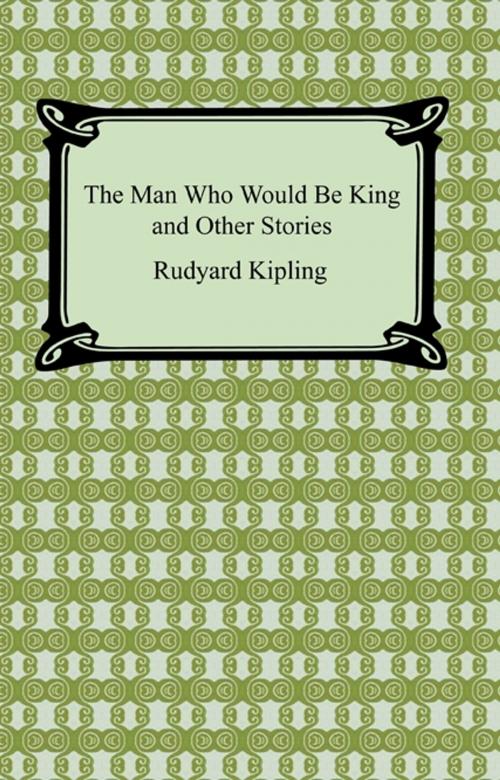 Cover of the book The Man Who Would Be King and Other Stories by Rudyard Kipling, Neeland Media LLC