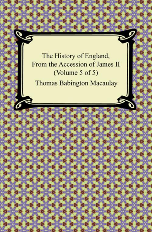 Cover of the book The History of England, From the Accession of James II (Volume 5 of 5) by Thomas Babington Macaulay, Neeland Media LLC