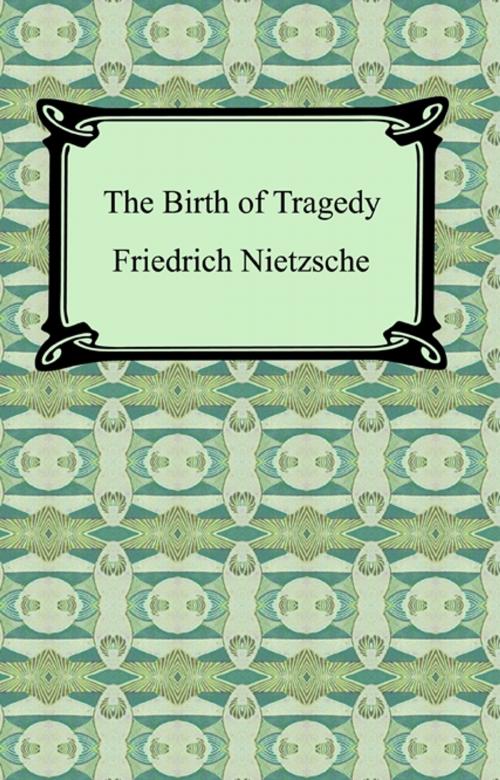Cover of the book The Birth of Tragedy by Friedrich Nietzsche, Neeland Media LLC