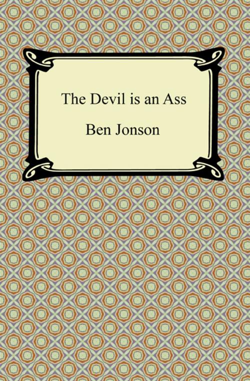 Cover of the book The Devil is an Ass by Ben Jonson, Neeland Media LLC
