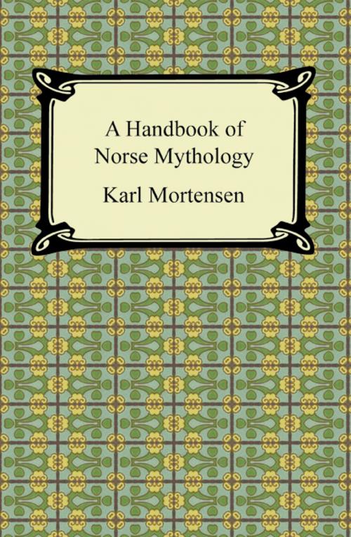 Cover of the book A Handbook of Norse Mythology by Karl Mortensen, Neeland Media LLC