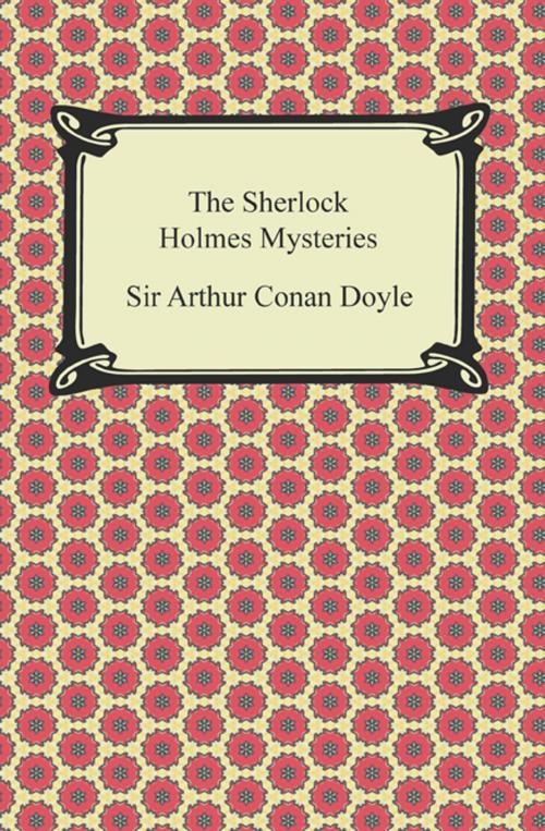 Cover of the book The Sherlock Holmes Mysteries by Sir Arthur Conan Doyle, Neeland Media LLC