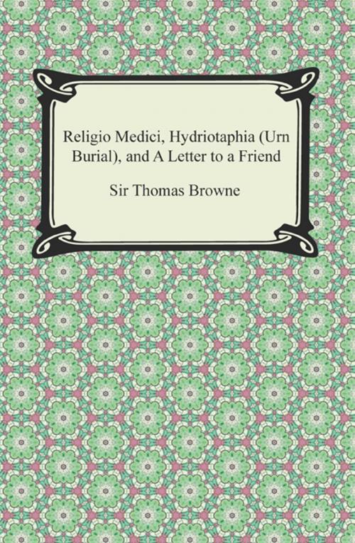 Cover of the book Religio Medici, Hydriotaphia (Urn Burial), and A Letter to a Friend by Sir Thomas Browne, Neeland Media LLC