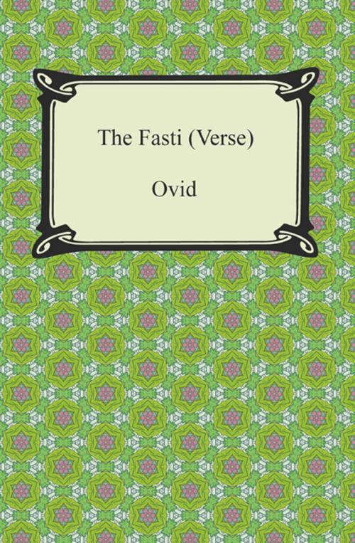 Cover of the book The Fasti (Verse) by Ovid, Neeland Media LLC