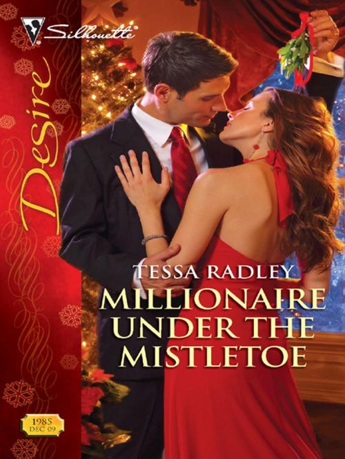 Cover of the book Millionaire Under the Mistletoe by Tessa Radley, Silhouette