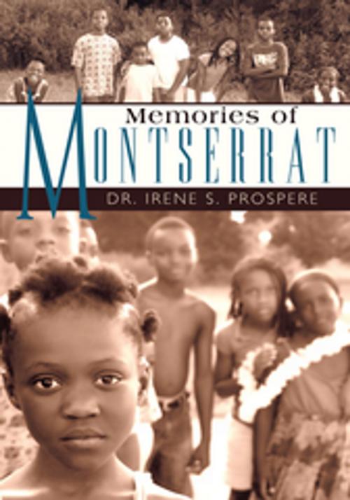 Cover of the book Memories of Montserrat by Dr. Irene S. Prospere, Trafford Publishing