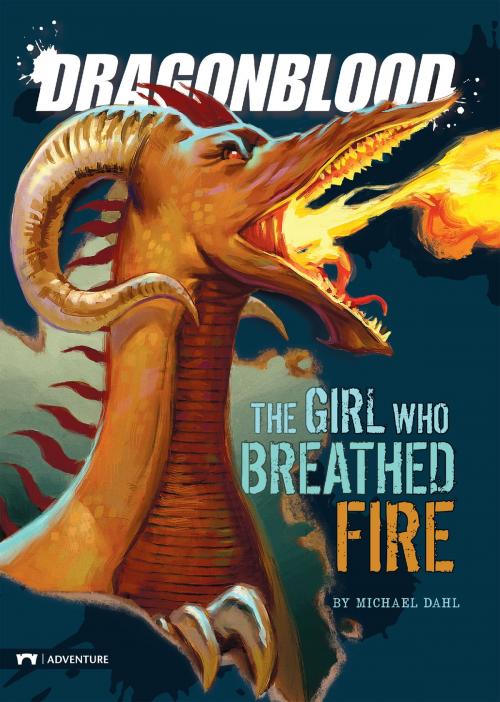 Cover of the book Dragonblood: The Girl Who Breathed Fire by Michael Dahl, Capstone