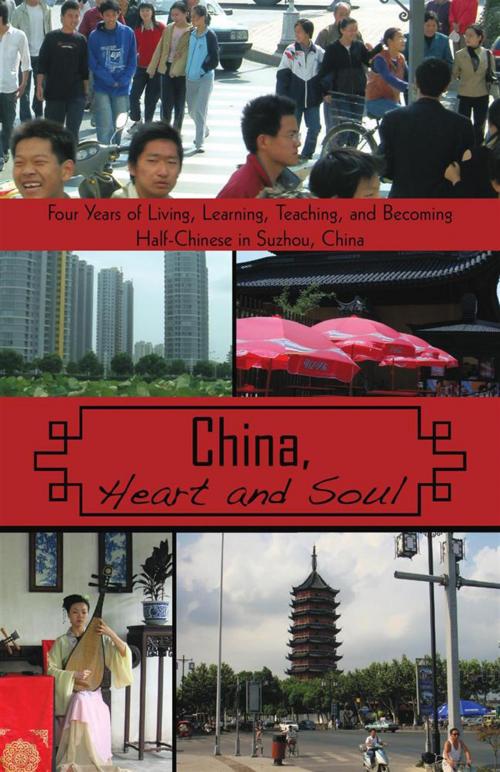 Cover of the book China, Heart and Soul by Stephen L. Koss, iUniverse