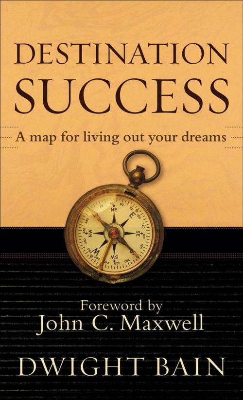 Cover of the book Destination Success by Dwight Bain, Baker Publishing Group