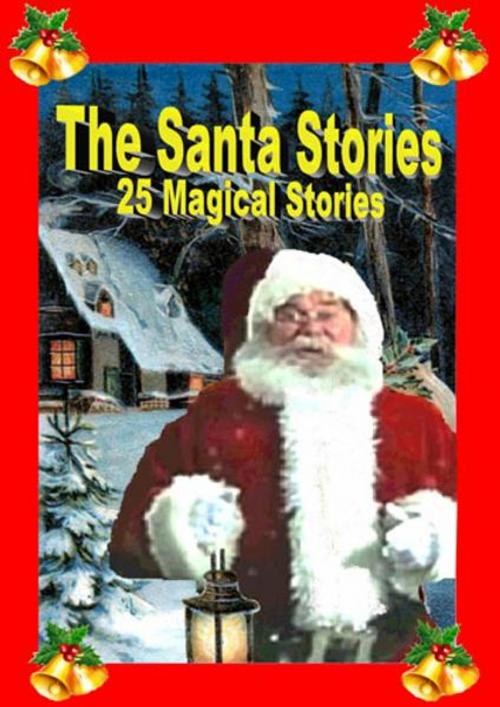 Cover of the book The Santa Stories by Derek Buckham, Lulu