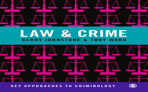 Cover of the book Law and Crime by Professor Gerry Johnstone, Dr Tony Ward, SAGE Publications