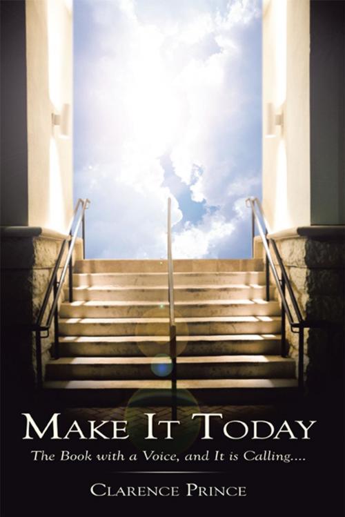 Cover of the book Make It Today by Clarence Prince, AuthorHouse