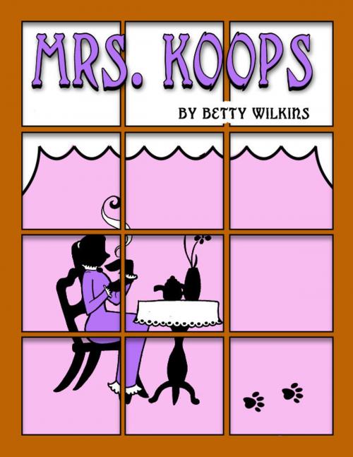 Cover of the book Mrs. Koops by Betty Wilkins, Betty Wilkins