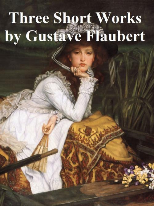Cover of the book Three Short Works by Gustave Flaubert, Samizdat Express