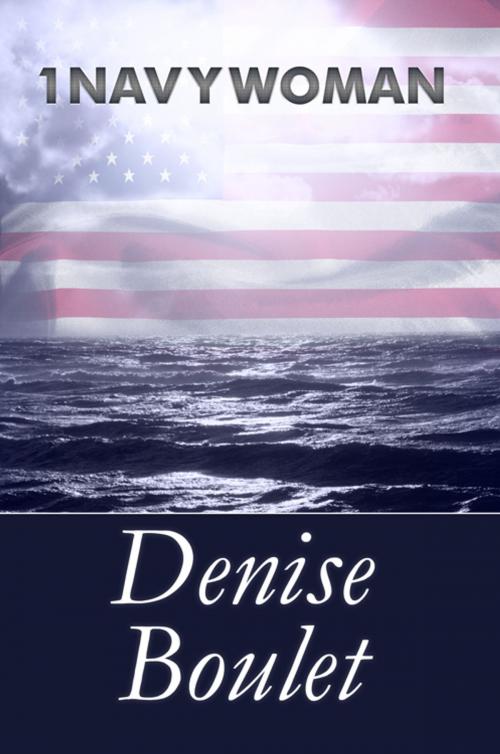 Cover of the book 1navywoman by Denise Boulet, PublishAmerica