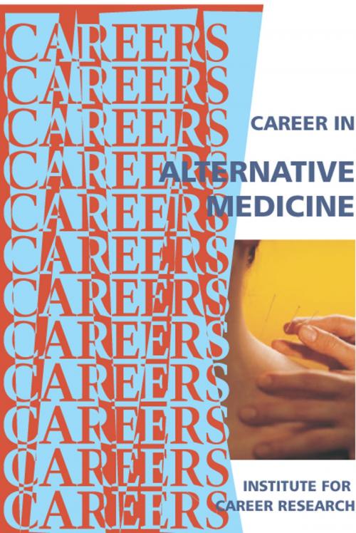 Cover of the book Career in Alternative Medicine by Institute For Career Research, Institute For Career Research