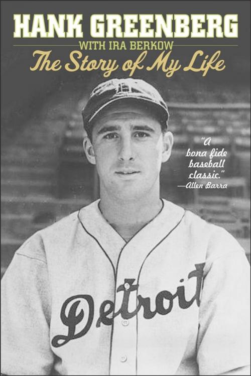 Cover of the book Hank Greenberg: The Story of My Life by Hank Greenberg, Ivan R. Dee