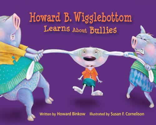 Cover of the book HowardB. Wigglebottom Learns About Bullies by Howard Binkow, Reverend Ana, We Do Listen Foundation