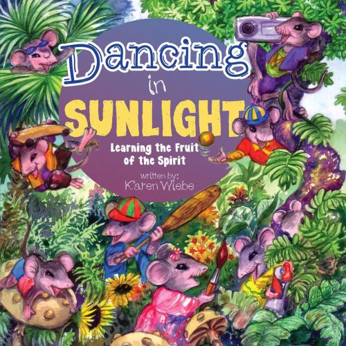 Cover of the book Dancing in Sunlight by Karen Wiebe, Word Alive Press