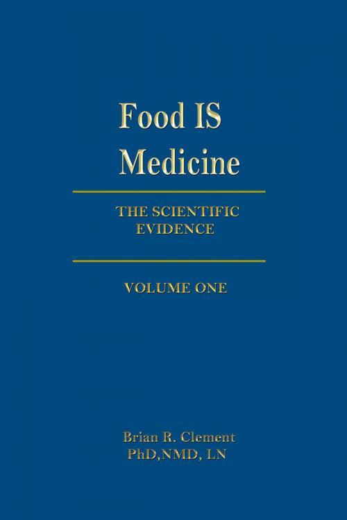 Cover of the book FOOD IS MEDICINE: Volume One by Brian Clement, Book Publishing Company