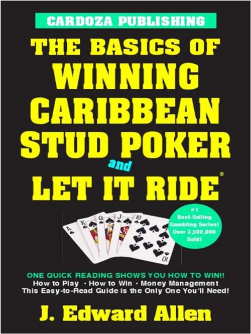 Cover of the book Basics of Winning Caribbean Stud/Let it Ride by Edward Allen, Cardoza Publishiing
