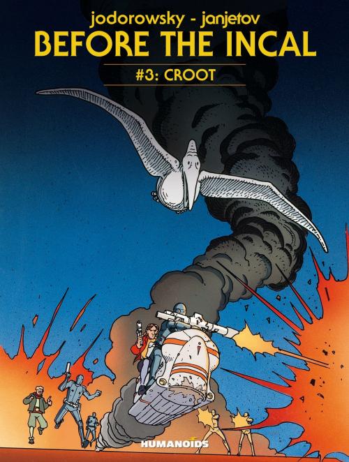 Cover of the book Before The Incal #3 : Croot by Alexandro Jodorowsky, Zoran Janjetov, Humanoids Inc