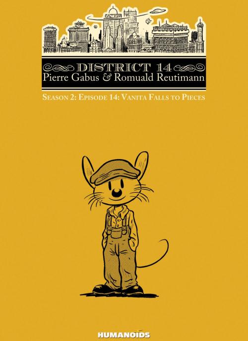 Cover of the book District 14: Season 2 #2 : Vanita Falls to Pieces by Pierre Gabus, Romuald Reutimann, Humanoids Inc