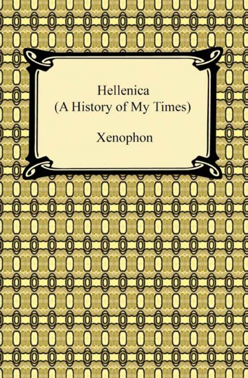 Cover of the book Hellenica (A History of My Times) by Xenophon, Neeland Media LLC