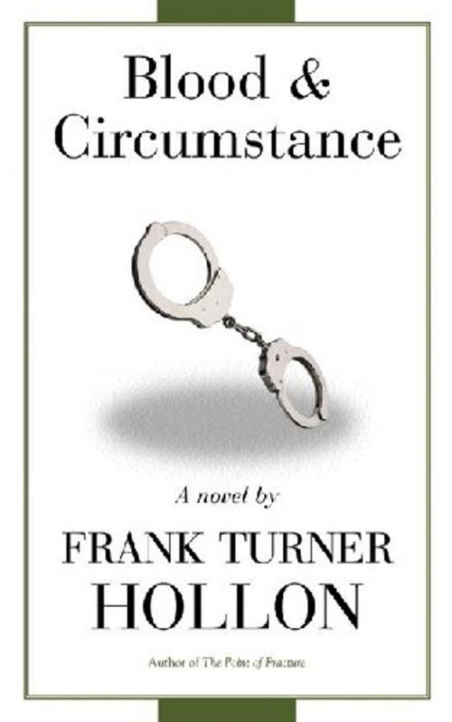 Cover of the book Blood and Circumstance by Frank Turner Hollon, MacAdam/Cage Publishing