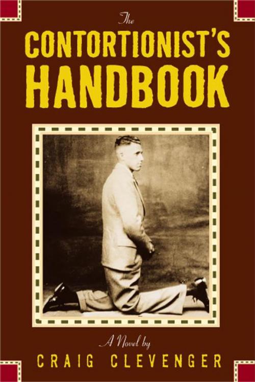 Cover of the book The Contortionists Handbook by Craig Clevenger, MacAdam/Cage Publishing