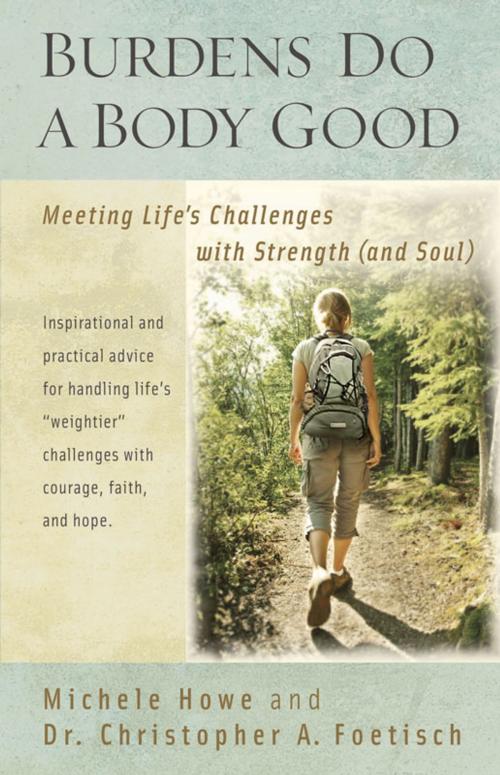 Cover of the book Burdens Do a Body Good by Michele Howe, Dr. Christopher Foetisch, Hendrickson Publishers