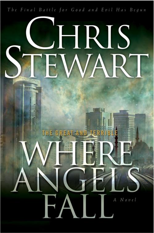 Cover of the book The Great and Terrible, Vol 2: Where Angels Fall by Chris Stewart, Deseret Book Company