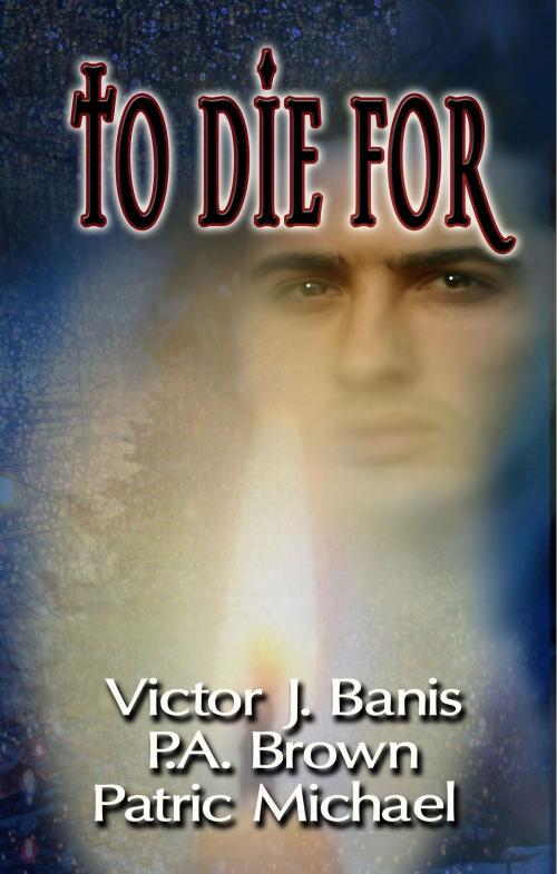 Cover of the book To Die For by Victor J. Banis, Mlrpress