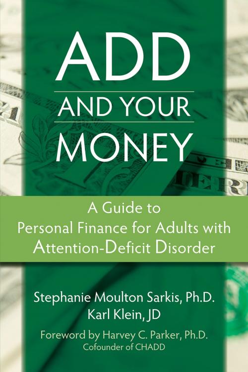 Cover of the book ADD and Your Money by Karl Klein, JD, Stephanie Moulton Sarkis, PhD, New Harbinger Publications